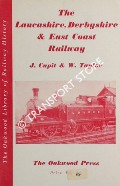 The Lancashire, Derbyshire & East Coast Railway  by CUPIT, J. & TAYLOR, W. 